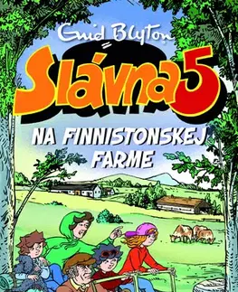 Dobrodružstvo, napätie, western Slávna päťka na Finnistonskej farme - Enid Blyton