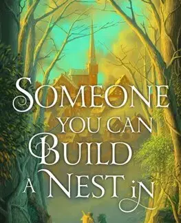 Sci-fi a fantasy Someone You Can Build A Nest In - John Wiswell