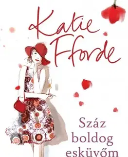 Romantická beletria Száz boldog esküvőm - Katie Fforde