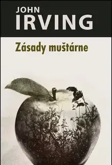 Svetová beletria Zásady muštárne - John Irving