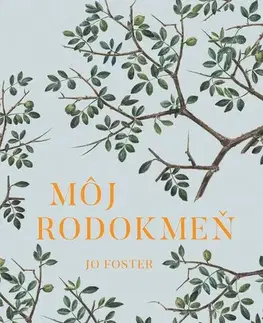 Archeológia, genealógia a heraldika Môj rodokmeň - Jo Fosterová,Zita Ročkárová
