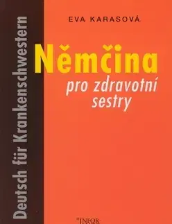Učebnice a príručky Nemcina Pro Zdravotni Sestry - Eva Karasová