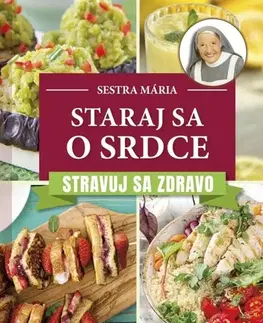 Kuchárky - ostatné Staraj sa o srdce Stravuj sa zdravo - Sestra Mária