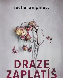 Detektívky, trilery, horory Draze zaplatíš - Rachel Amphlett
