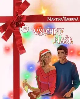 Romantická beletria Všechny naše Vánoce - Martina Dacková