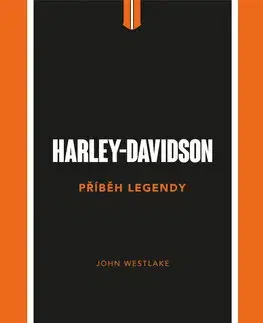 Auto, moto Harley-Davidson - Příběh legendy - John Westlake