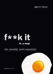 Rozvoj osobnosti F**k It - John C. Parkin