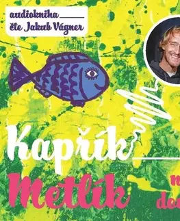 Pre deti a mládež Kapřík Metlík publishing Kapřík Metlík nový domov
