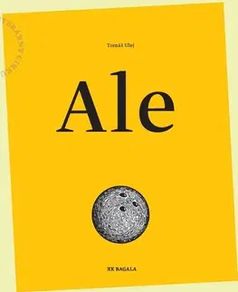 Citáty, výroky, aforizmy, príslovia, porekadlá Ale - Tomáš Ulej