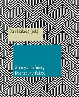 Eseje, úvahy, štúdie Žánry a průniky literatury faktu - Jan Halada