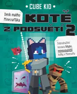 Dobrodružstvo, napätie, western Deník malého Minecrafťáka: Kotě z Podsvětí 2, 2. vydání - Cube Kid,Marie Kala