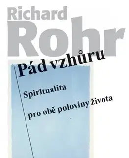 Filozofia Pád vzhůru, 3. vydání - Richard Rohr,Julie Žemlová