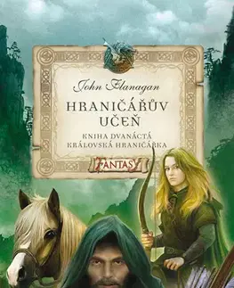 Sci-fi a fantasy Hraničářův učeň - Královská hraničářka - John Flanagan