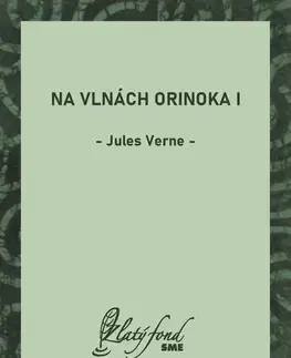 Romantická beletria Na vlnách Orinoka I - Jules Verne