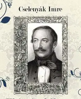 Historické romány Eltépném lelkemet - Imre Cselenyák