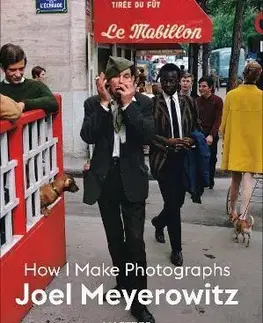 Fotografia How I Make Photographs - Joel Meyerowitz