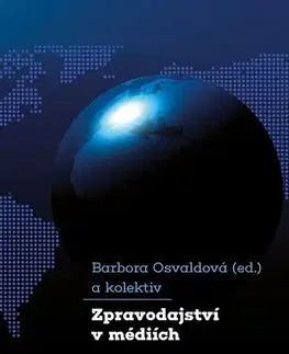 Fejtóny, rozhovory, reportáže Zpravodajství v médiích - Barbora Osvaldová