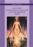 Ezoterika - ostatné Alchymie vysvětlená na svých tradičních textech - Eugene Canseliet