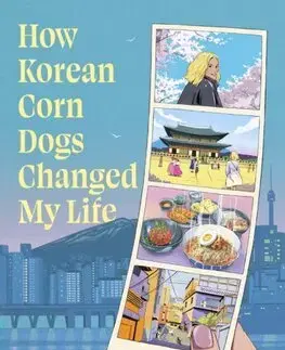 Biografie - ostatné How Korean Corn Dogs Changed My Life - Alice Amelia