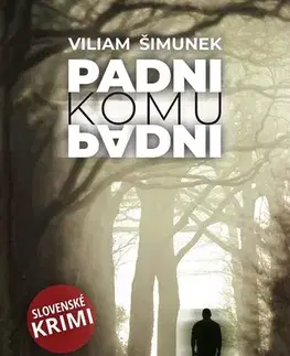 Detektívky, trilery, horory Padni komu padni - Viliam Šimunek