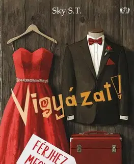 Romantická beletria Vigyázat! Férjhez megyek! - Sky S.T.