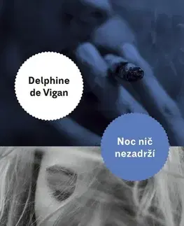 Svetová beletria Noc nič nezadrží - Delphine de Vigan,Andrea Černáková
