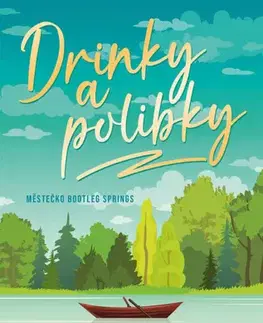 Romantická beletria Bootleg Springs 1: Drinky a polibky - Lucy Score,Claire Kingsley,Tereza Dubenská