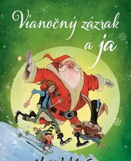 Dobrodružstvo, napätie, western Vianočný zázrak a ja - Matt Haig,Chris Mould,Jana Báliková