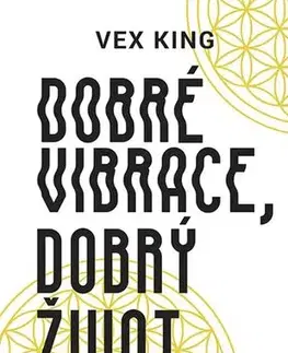 Duchovný rozvoj Dobré vibrace, dobrý život - Vex King