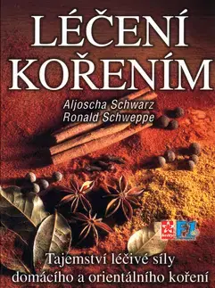 Alternatívna medicína - ostatné Léčení kořením - Aljoscha A. Schwarz