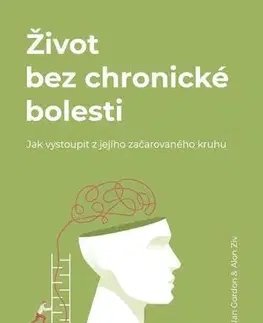 Alternatívna medicína - ostatné Život bez chronické bolesti - Alon Ziv,Alan Gordon