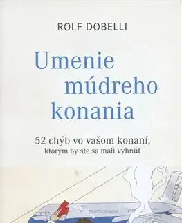 Rozvoj osobnosti Umenie múdreho konania - Rolf Dobelli