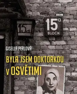 Skutočné príbehy Byla jsem doktorkou v Osvětimi - Gisella Perlová