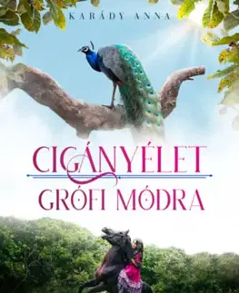 Historické romány Cigányélet grófi módra - A füredi-lány sorozathoz tartozó novella - Anna Karády
