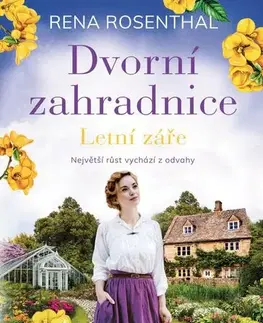 História - ostatné Dvorní zahradnice: Letní záře - Rena Rosenthal