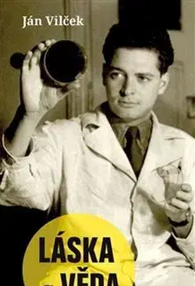 Biografie - ostatné Láska a věda - Jan T. Vilcek