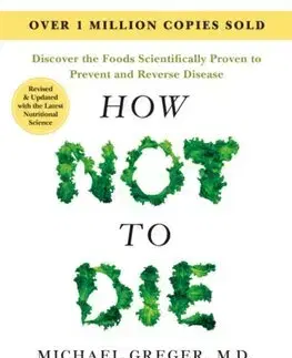 Zdravá výživa, diéty, chudnutie How Not to Die - Tenth Anniversary Edition - Michael Greger,Gene Stone