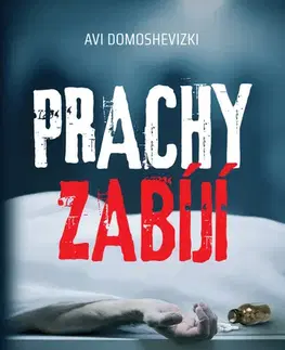 Detektívky, trilery, horory Prachy zabíjí - Avi Domoshevizki