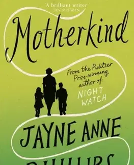 Beletria MotherKind - Jayne Anne Phillips