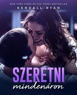 Romantická beletria Szeretni mindenáron - Kendall Ryanová