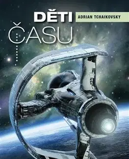 Sci-fi a fantasy Děti času - Adrian Tchaikovsky