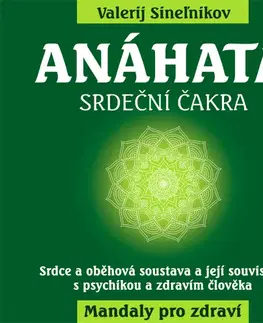Aura, čakry, mandaly, kamene Anáhata - Srdeční čakra - Valerij Sineľnikov,Martin Černík