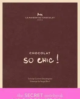 Sladká kuchyňa Chocolat So Chic! - Kolektív autorov