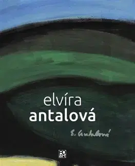 Maliarstvo, grafika Elvíra Antalová - Bohumír Bachratý