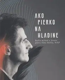 Fejtóny, rozhovory, reportáže Ako pierko na hladine - Petra Humajová