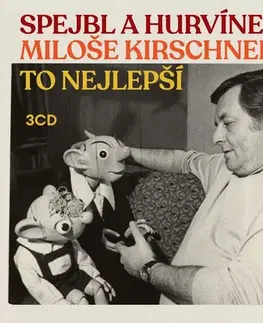 Pre deti a mládež SUPRAPHON a.s. Spejbl a Hurvínek Miloše Kirschnera / To nejlepší