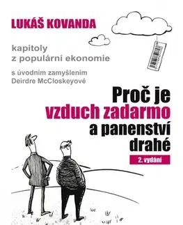 Ekonómia, Ekonomika Proč je vzduch zadarmo a panenství drahé - Lukáš Kovanda
