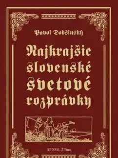 Rozprávky Najkrajšie slovenské svetové rozprávky - Pavol Dobšinský