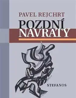 Česká beletria Pozdní návraty - Pavel Rejchrt