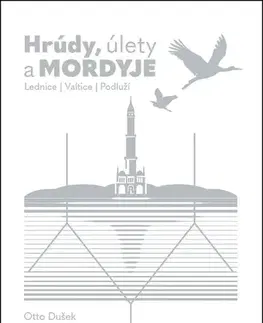 Cestopisy Hrúdy, úlety a Mordyje: Lednice, Valtice, Podluží - Otto Dušek